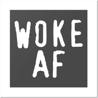 Woke AF Posters and Art